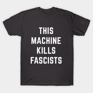 This Machine Kills Fascists T-Shirt